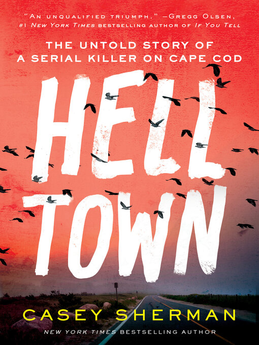 Title details for Helltown by Casey Sherman - Available